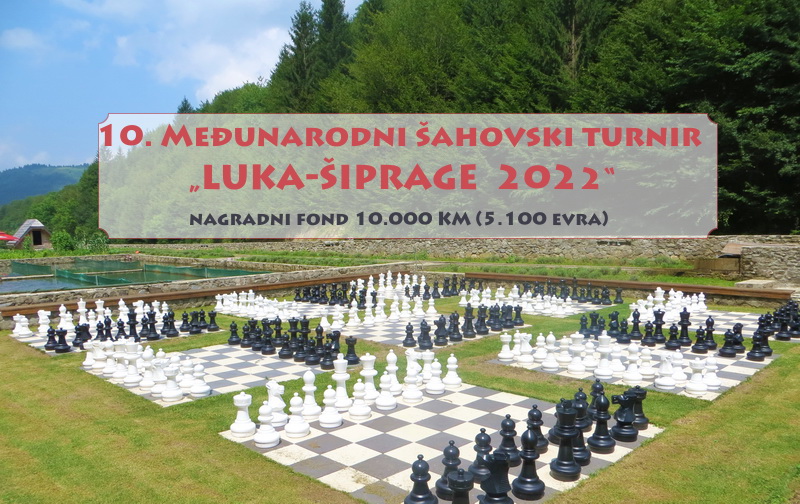 Jubilarni 10. Međunarodni šahovski turnir „LUKA-ŠIPRAGE 2022“, nagradni fond 10.000KM! 